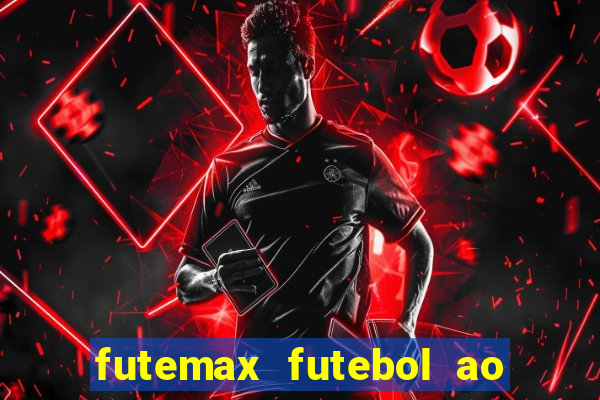 futemax futebol ao vivo na tv